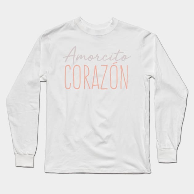 Amorcito Corazon Long Sleeve T-Shirt by verde